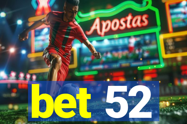 bet 52